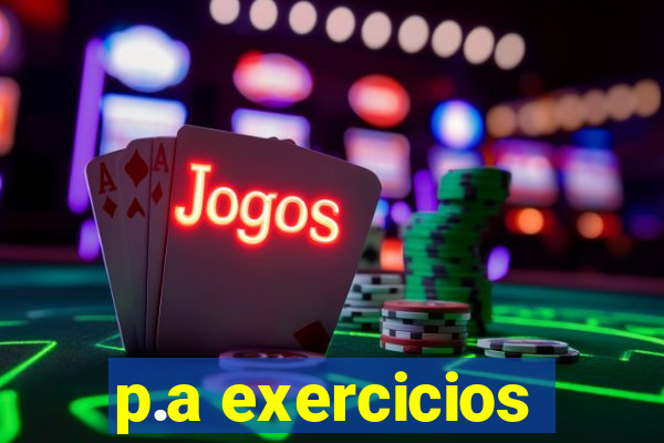 p.a exercicios